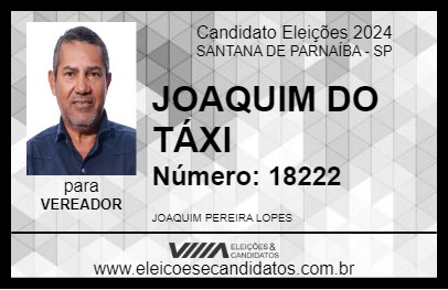 Candidato JOAQUIM DO TÁXI 2024 - SANTANA DE PARNAÍBA - Eleições