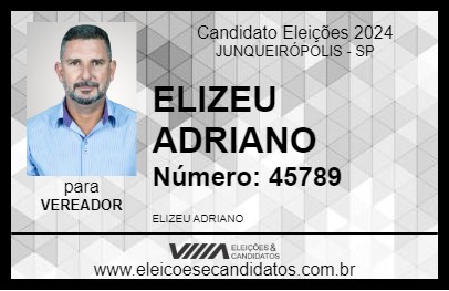 Candidato ELIZEU ADRIANO 2024 - JUNQUEIRÓPOLIS - Eleições