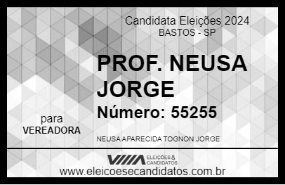 Candidato PROF. NEUSA JORGE 2024 - BASTOS - Eleições