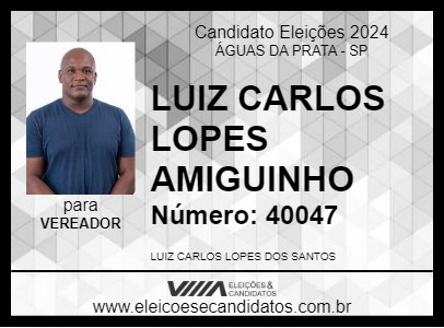 Candidato LUIZ CARLOS LOPES AMIGUINHO 2024 - ÁGUAS DA PRATA - Eleições