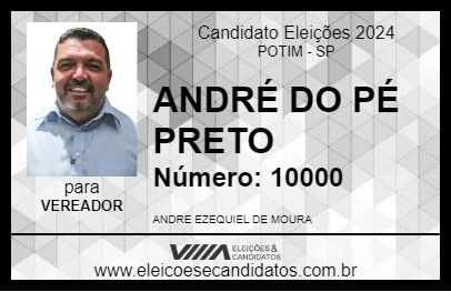 Candidato ANDRÉ DO PÉ PRETO 2024 - POTIM - Eleições