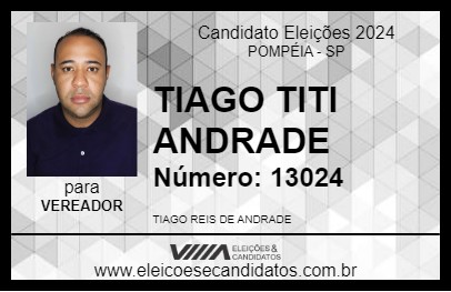 Candidato TIAGO TITI ANDRADE 2024 - POMPÉIA - Eleições