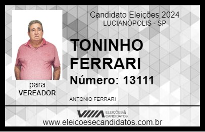 Candidato TONINHO FERRARI 2024 - LUCIANÓPOLIS - Eleições