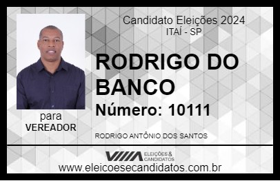 Candidato RODRIGO DO BANCO 2024 - ITAÍ - Eleições