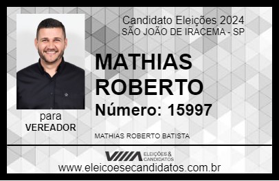 Candidato MATHIAS ROBERTO 2024 - SÃO JOÃO DE IRACEMA - Eleições