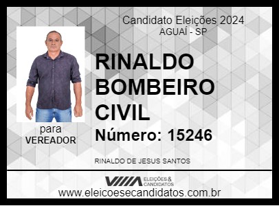 Candidato RINALDO BOMBEIRO CIVIL 2024 - AGUAÍ - Eleições