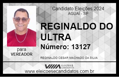 Candidato REGINALDO DO ULTRA 2024 - AGUAÍ - Eleições