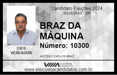 Candidato BRAZ DA MÁQUINA 2024 - SILVEIRAS - Eleições