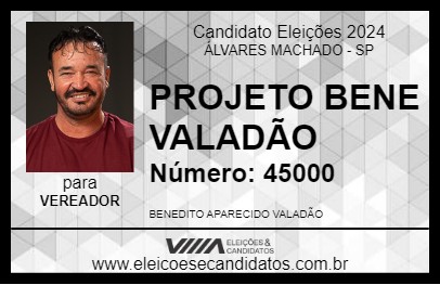 Candidato PROJETO BENE VALADÃO 2024 - ÁLVARES MACHADO - Eleições