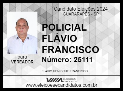 Candidato POLICIAL FLÁVIO FRANCISCO 2024 - GUARARAPES - Eleições