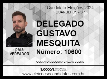 Candidato DELEGADO GUSTAVO MESQUITA 2024 - GUARULHOS - Eleições