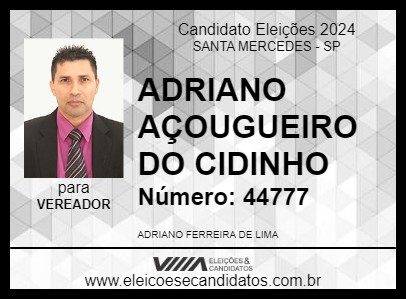 Candidato ADRIANO AÇOUGUEIRO DO CIDINHO 2024 - SANTA MERCEDES - Eleições