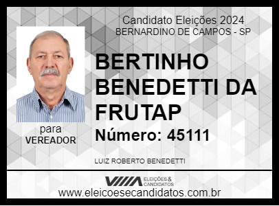 Candidato BERTINHO BENEDETTI DA FRUTAP 2024 - BERNARDINO DE CAMPOS - Eleições