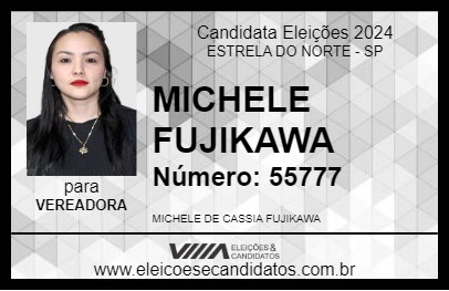 Candidato MICHELE FUJIKAWA 2024 - ESTRELA DO NORTE - Eleições