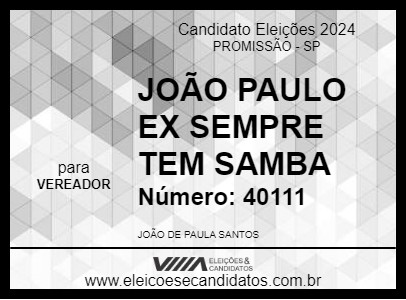 Candidato JOÃO PAULO EX SEMPRE TEM SAMBA 2024 - PROMISSÃO - Eleições