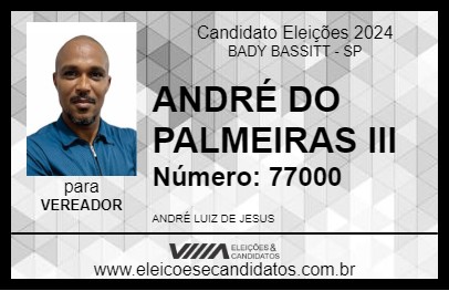 Candidato ANDRÉ DO PALMEIRAS III 2024 - BADY BASSITT - Eleições