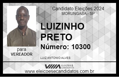 Candidato LUIZINHO PRETO 2024 - MORUNGABA - Eleições