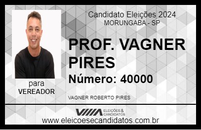 Candidato PROF. VAGNER PIRES 2024 - MORUNGABA - Eleições