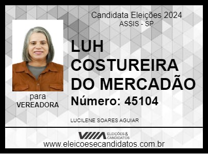 Candidato LUH COSTUREIRA DO MERCADÃO 2024 - ASSIS - Eleições