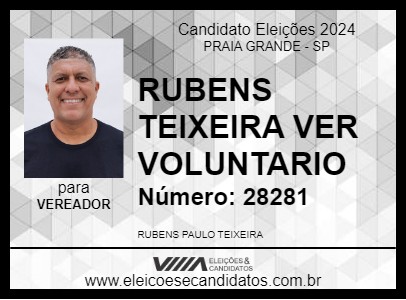 Candidato RUBENS TEIXEIRA VER VOLUNTARIO 2024 - PRAIA GRANDE - Eleições