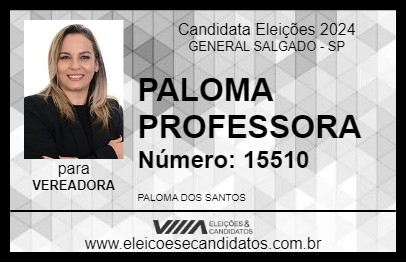 Candidato PALOMA PROFESSORA 2024 - GENERAL SALGADO - Eleições