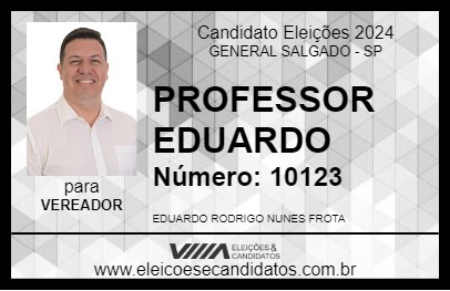 Candidato PROFESSOR EDUARDO  2024 - GENERAL SALGADO - Eleições