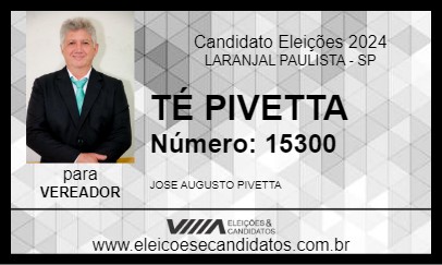 Candidato TÉ PIVETTA 2024 - LARANJAL PAULISTA - Eleições