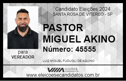 Candidato PASTOR MIGUEL AKINO 2024 - SANTA ROSA DE VITERBO - Eleições