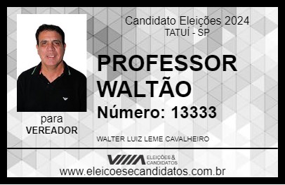 Candidato PROFESSOR WALTÃO 2024 - TATUÍ - Eleições