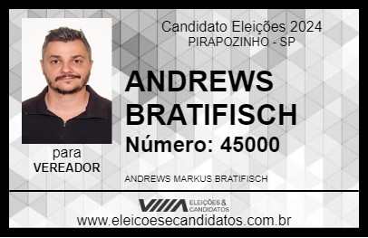 Candidato ANDREWS BRATIFISCH 2024 - PIRAPOZINHO - Eleições