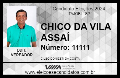 Candidato CHICO DA VILA ASSAÍ 2024 - ITAJOBI - Eleições