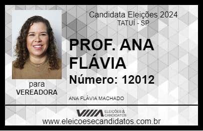 Candidato PROF. ANA FLÁVIA 2024 - TATUÍ - Eleições