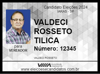 Candidato VALDECI ROSSETO TILICA 2024 - IARAS - Eleições