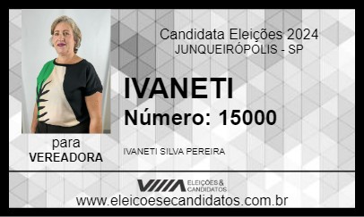 Candidato IVANETI 2024 - JUNQUEIRÓPOLIS - Eleições