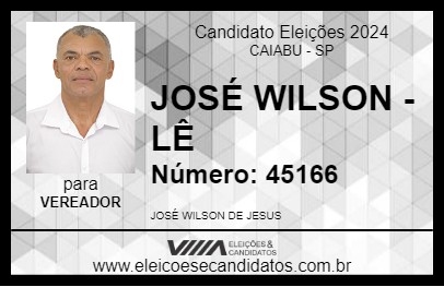 Candidato JOSÉ WILSON - LÊ 2024 - CAIABU - Eleições