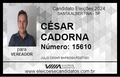 Candidato CÉSAR CADORNA 2024 - SANTA ALBERTINA - Eleições