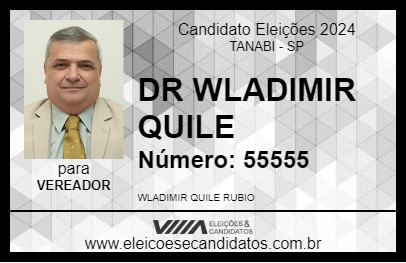 Candidato DR WLADIMIR QUILE 2024 - TANABI - Eleições