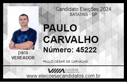 Candidato PAULO CARVALHO 2024 - BATATAIS - Eleições