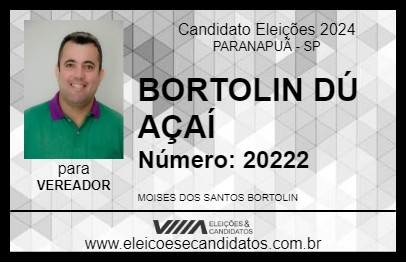 Candidato BORTOLIN DÚ AÇAÍ 2024 - PARANAPUÃ - Eleições