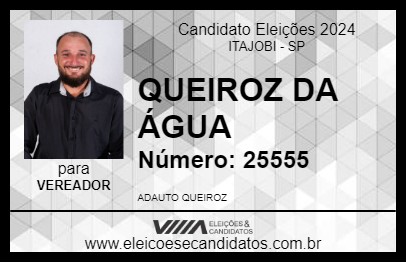 Candidato QUEIROZ DA ÁGUA 2024 - ITAJOBI - Eleições