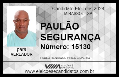 Candidato PAULÃO SEGURANÇA 2024 - MIRASSOL - Eleições