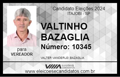 Candidato VALTINHO BAZAGLIA 2024 - ITAJOBI - Eleições