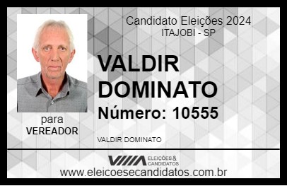 Candidato VALDIR DOMINATO 2024 - ITAJOBI - Eleições