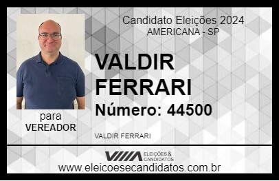 Candidato VALDIR FERRARI 2024 - AMERICANA - Eleições