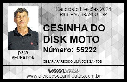 Candidato CESINHA DO DISK MOTO 2024 - RIBEIRÃO BRANCO - Eleições