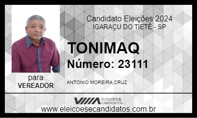 Candidato TONIMAQ 2024 - IGARAÇU DO TIETÊ - Eleições