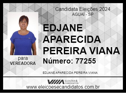 Candidato EDJANE APARECIDA PEREIRA VIANA 2024 - AGUAÍ - Eleições