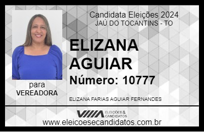 Candidato ELIZANA AGUIAR 2024 - JAÚ DO TOCANTINS - Eleições