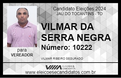 Candidato VILMAR DA SERRA NEGRA 2024 - JAÚ DO TOCANTINS - Eleições