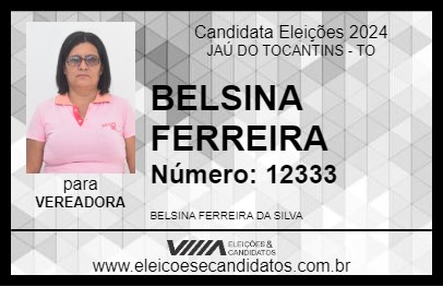 Candidato BELSINA FERREIRA 2024 - JAÚ DO TOCANTINS - Eleições